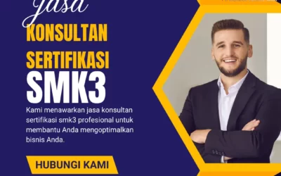 Mengoptimalkan Keselamatan Kerja dengan Jasa Konsultan Sertifikasi SMK3 yang Kredibel