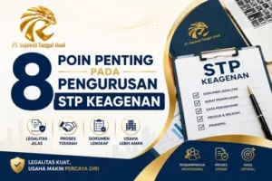8 Poin Penting Pada Pengurusan STP Keagenan