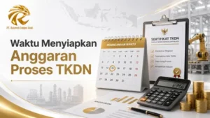 Waktu Menyiapkan Anggaran Proses TKDN